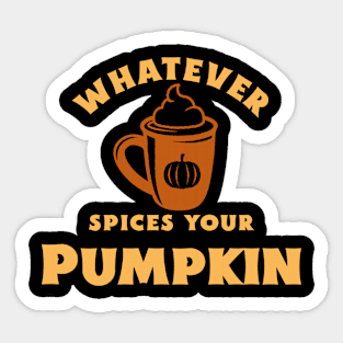 Pumpkin spice your fall favorite Sticker